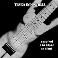 Te&scaron;ka Industrija - Zasviraj i za pojas zadjeni