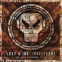Loxy, Ink & Resound - Irrelevant / Token / Mahogany Jazz