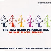 Television Personalities - My Dark Places Remixes