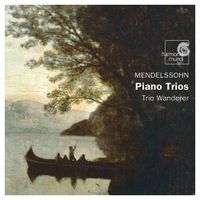 Trio Wanderer - Mendelssohn: Piano Trios