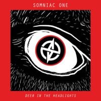 Somniac One - Deer In The Headlights