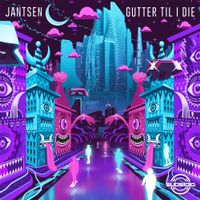 Jantsen - Gutter Til I Die