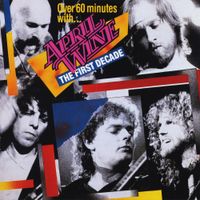 April Wine - The First Decade