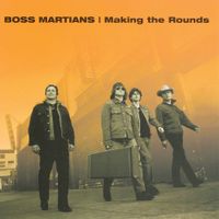 The Boss Martians - Making the Rounds