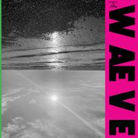The WAEVE - Here comes The WAEVE