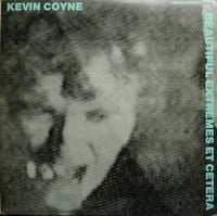 Kevin Coyne - Beautiful Extremes Et Cetera