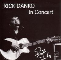 Rick Danko - Rick Danko in Concert