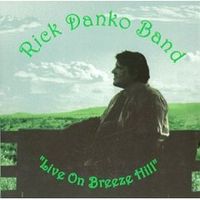 The Rick Danko Band - Live on Breeze Hill