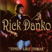 Rick Danko - Times Like These