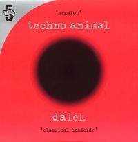 d&auml;lek - Techno Animal vs D&auml;lek - Megaton / Classical Homicide