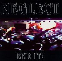 Neglect - End It!