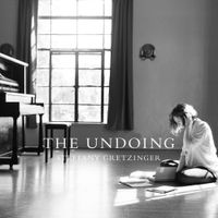 Steffany Gretzinger - The Undoing