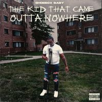 Shoebox Baby - The Kid That Came Outta Nowhere