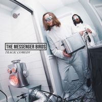 The Messenger Birds - Tragic Comedy