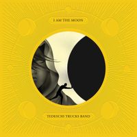 Tedeschi Trucks Band - I Am The Moon