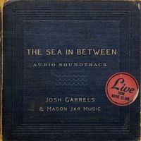 Josh Garrels - The Sea In Between (Soundtrack)
