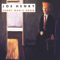 Joe Henry - Short Man's Room