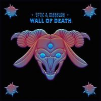Eptic & MARAUDA - Wall Of Death