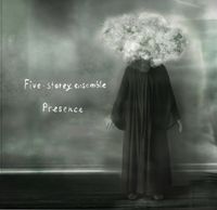 Five-Storey Ensemble - Presence