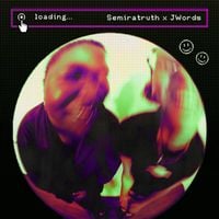 Semiratruth & JWords - loading&hellip;