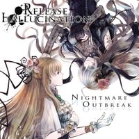 Release Hallucination - Nightmare Outbreak