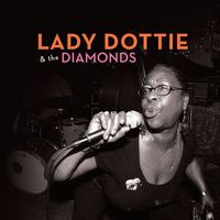Lady Dottie & The Diamonds - Lady Dottie & The Diamonds