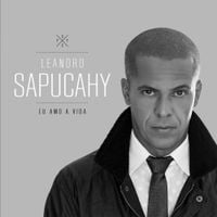Leandro Sapucahy - Eu Amo a Vida