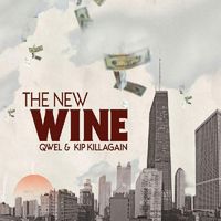 Qwel & Kip Killagain - The New Wine