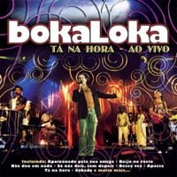 Bokaloka - T&aacute; Na Hora - Ao Vivo