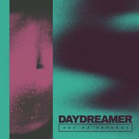 Daydreamer - out of earshot