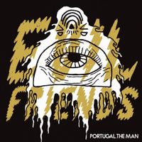Portugal. The Man - Evil Friends