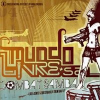 Mundo Livre S/A - Combat Samba: E Se a Gente Sequestrasse o Trem das 11?
