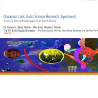 Dooponics Labs Audio Science Research Department - Presenting Stunning Breakthroughs in both Audio & Science!