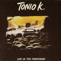 Tonio K - Life in the Foodchain