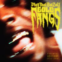 PlayThatBoiZay - GOLD FANGS