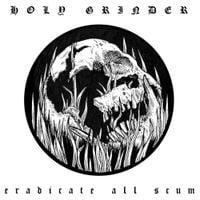 Holy Grinder - Eradicate All Scum