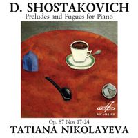 Tatiana Nikolayeva - Preludes and Fugues for Piano, Op. 87 Nos. 17-24