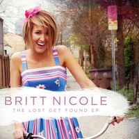 Britt Nicole - The Lost Get Found