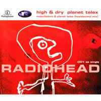 Radiohead - High & Dry / Planet Telex