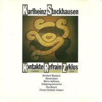 Mircea Ardeleanu / Bernhard Wambach / Fred Rensch - Karlheinz Stockhausen: Kontakte; Refrain; Zyklus