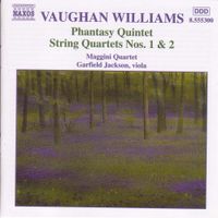 Maggini Quartet / Garfield Jackson - Vaughan Williams: Phantasy Quintet; String Quartet Nos. 1 & 2