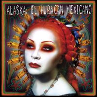 Alaska - Alaska: El Huracan Mexicano