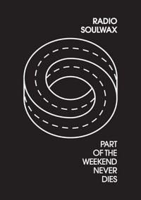 Soulwax - Part of the Weekend Never Dies