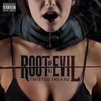 Twisted Insane - The Root of All Evil