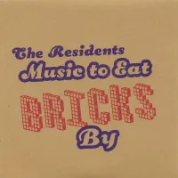 The Residents - Music to Eat Bricks By