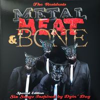 The Residents - Metal Meat and Bone Special Edition - Six Songs Inspired by Dyin' Dog