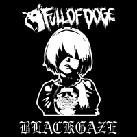 Full Of Doge - BLACKGAZE
