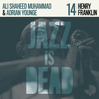 Henry Franklin, Adrian Younge & Ali Shaheed Muhammad - Jazz Is Dead 014: Henry Franklin