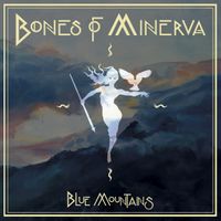 Bones Of Minerva - Blue Mountains