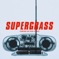 Supergrass - Pumping On Your Stereo
